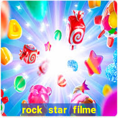 rock star filme completo dublado online